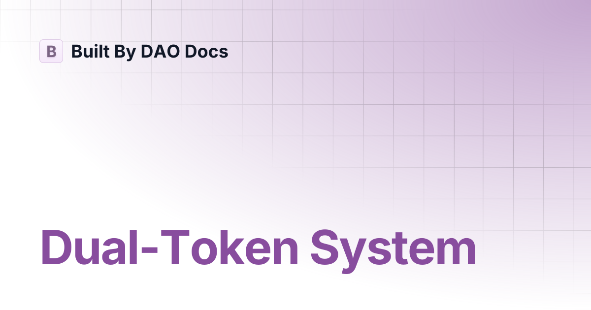 Dual-Token System | Built By DAO Docs